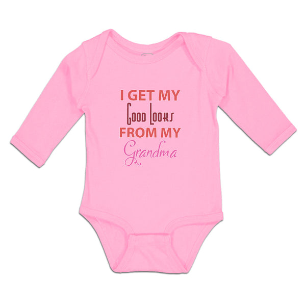 Long Sleeve Bodysuit Baby I Get My Good Looks from My Grandma Boy & Girl Clothes