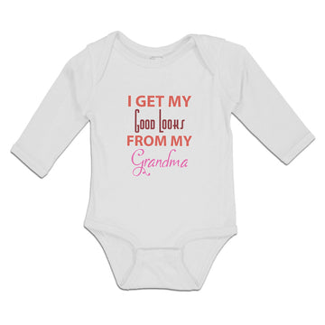 Long Sleeve Bodysuit Baby I Get My Good Looks from My Grandma Boy & Girl Clothes