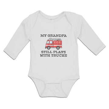 Long Sleeve Bodysuit Baby My Grandpa Still Plays with Trucks Boy & Girl Clothes
