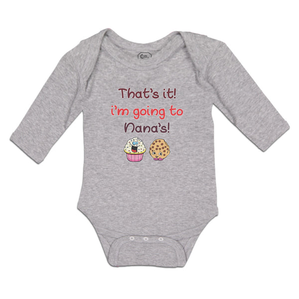Long Sleeve Bodysuit Baby That's It! I'M Going to Nana's and Cup Cakes Cotton