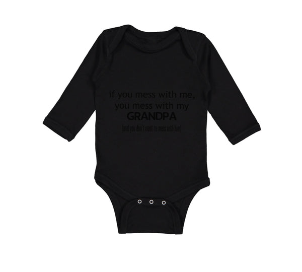 Long Sleeve Bodysuit Baby You Mess with Me You Mess with Grandpa Grandfather