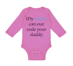 Long Sleeve Bodysuit Baby My Daddy Can out Code Your Daddy Programmer Cotton