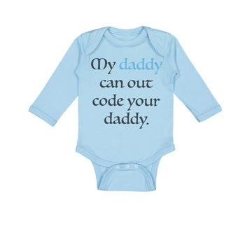 Long Sleeve Bodysuit Baby My Daddy Can out Code Your Daddy Programmer Cotton