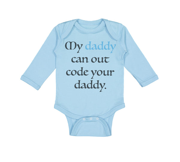 Long Sleeve Bodysuit Baby My Daddy Can out Code Your Daddy Programmer Cotton