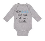 Long Sleeve Bodysuit Baby My Daddy Can out Code Your Daddy Programmer Cotton