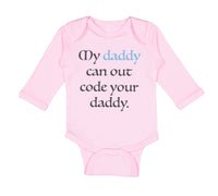 Long Sleeve Bodysuit Baby My Daddy Can out Code Your Daddy Programmer Cotton