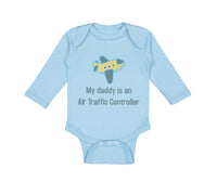Long Sleeve Bodysuit Baby My Daddy Is An Air Traffic Controller Dad Father's Day