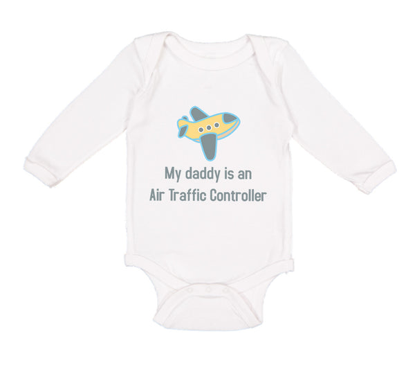 Long Sleeve Bodysuit Baby My Daddy Is An Air Traffic Controller Dad Father's Day