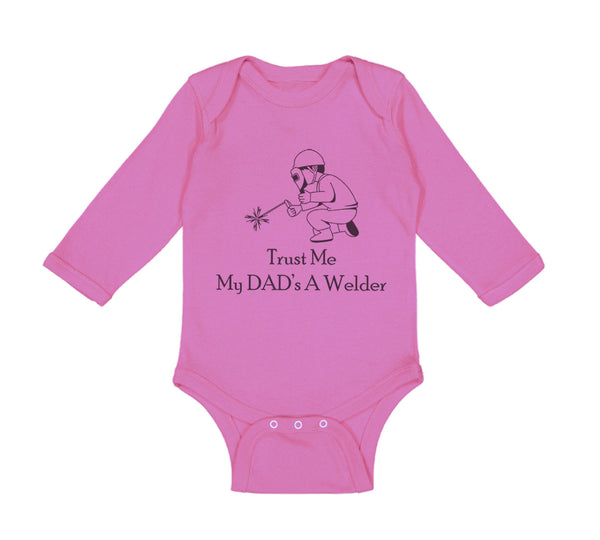 Long Sleeve Bodysuit Baby Trust Me My Dad's A Welder Dad Father's Day C Cotton