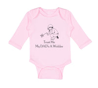 Long Sleeve Bodysuit Baby Trust Me My Dad's A Welder Dad Father's Day C Cotton