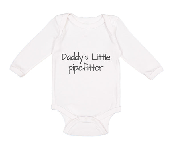 Long Sleeve Bodysuit Baby Daddy's Little Pipefitter Welder Dad Father's Day B - Cute Rascals