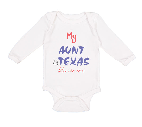 Long Sleeve Bodysuit Baby My Aunt in Texas Loves Me Boy & Girl Clothes Cotton