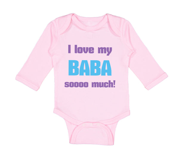 Long Sleeve Bodysuit Baby I Love My Baba Sooo Much Dad Father's Day Cotton