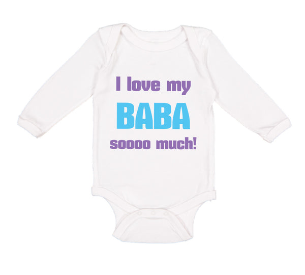 Long Sleeve Bodysuit Baby I Love My Baba Sooo Much Dad Father's Day Cotton