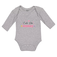 Long Sleeve Bodysuit Baby Cute like Mommy Boy & Girl Clothes Cotton - Cute Rascals