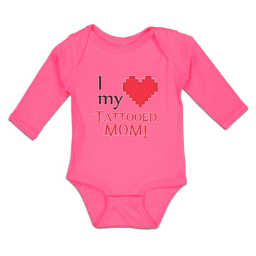 Long Sleeve Bodysuit Baby I Love My Tattooed Mom! Boy & Girl Clothes Cotton