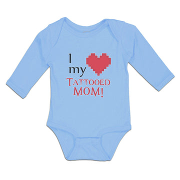 Long Sleeve Bodysuit Baby I Love My Tattooed Mom! Boy & Girl Clothes Cotton
