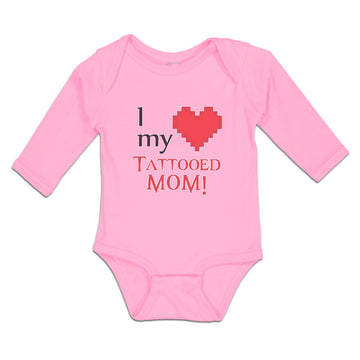 Long Sleeve Bodysuit Baby I Love My Tattooed Mom! Boy & Girl Clothes Cotton