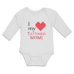 Long Sleeve Bodysuit Baby I Love My Tattooed Mom! Boy & Girl Clothes Cotton