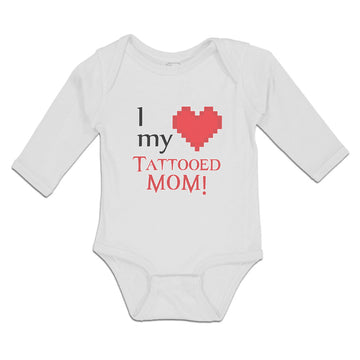 Long Sleeve Bodysuit Baby I Love My Tattooed Mom! Boy & Girl Clothes Cotton