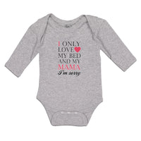Long Sleeve Bodysuit Baby I Only Love My Bed and My Mama I'M Sorry Cotton