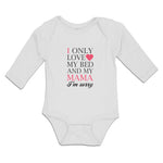 Long Sleeve Bodysuit Baby I Only Love My Bed and My Mama I'M Sorry Cotton