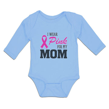 Long Sleeve Bodysuit Baby I Wear Pink for My Mom Boy & Girl Clothes Cotton