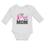 Long Sleeve Bodysuit Baby I Wear Pink for My Mom Boy & Girl Clothes Cotton