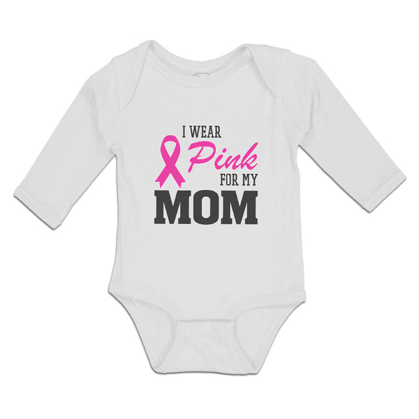 Long Sleeve Bodysuit Baby I Wear Pink for My Mom Boy & Girl Clothes Cotton