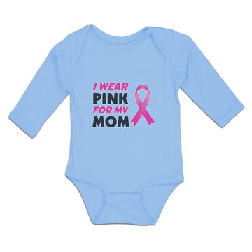 Long Sleeve Bodysuit Baby I Wear Pink for My Mom Boy & Girl Clothes Cotton