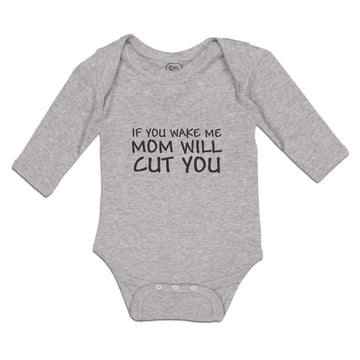 Long Sleeve Bodysuit Baby If You Wake Me Mom Will Cut You Boy & Girl Clothes