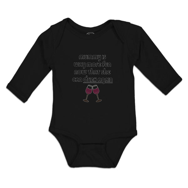 Long Sleeve Bodysuit Baby Mummy Is Way More Fun Now That She Can Drink Again