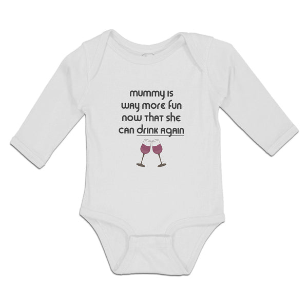 Long Sleeve Bodysuit Baby Mummy Is Way More Fun Now That She Can Drink Again