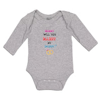 Long Sleeve Bodysuit Baby Mummy Will You Marry My Daddy Boy & Girl Clothes