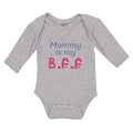 Long Sleeve Bodysuit Baby Mommy Is My B.F.F Boy & Girl Clothes Cotton