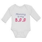 Long Sleeve Bodysuit Baby Mommy Is My B.F.F Boy & Girl Clothes Cotton