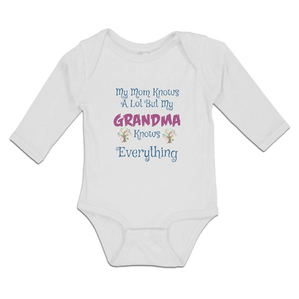 Long Sleeve Bodysuit Baby My Mom Knows A Lot but My Grandma Knows Everything