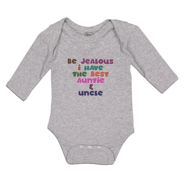 Long Sleeve Bodysuit Baby Be Jealous I Have The Best Auntie & Uncle Cotton - Cute Rascals