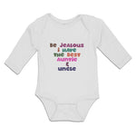 Long Sleeve Bodysuit Baby Be Jealous I Have The Best Auntie & Uncle Cotton - Cute Rascals