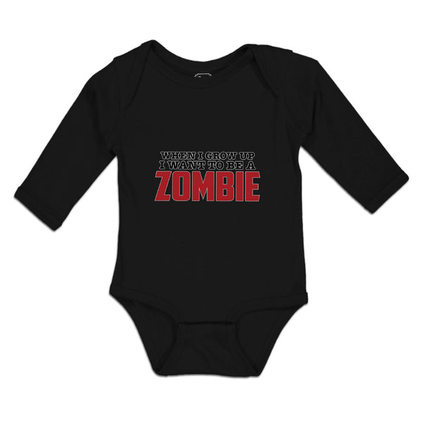 Long Sleeve Bodysuit Baby When I Grow up I Want to Be A Zombie Cotton