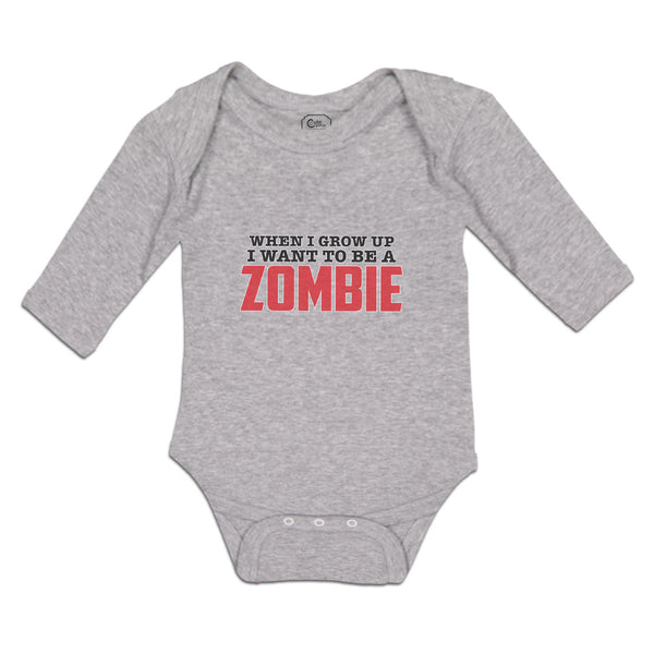 Long Sleeve Bodysuit Baby When I Grow up I Want to Be A Zombie Cotton