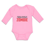 Long Sleeve Bodysuit Baby When I Grow up I Want to Be A Zombie Cotton