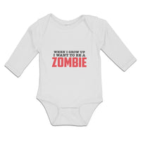 Long Sleeve Bodysuit Baby When I Grow up I Want to Be A Zombie Cotton