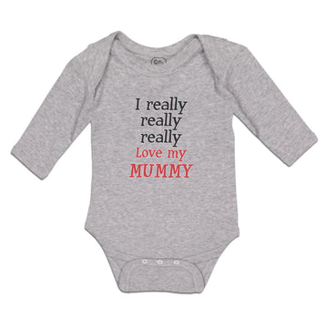 Long Sleeve Bodysuit Baby I Really Really Really Love My Mummy Cotton