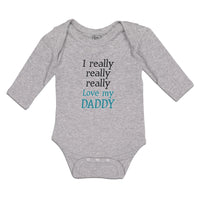 Long Sleeve Bodysuit Baby I Really Really Really Love My Daddy Cotton