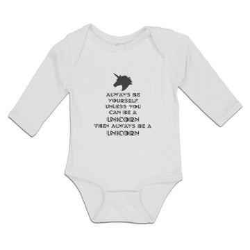 Long Sleeve Bodysuit Baby Always Yourself Unless You Can Unicorn Then Cotton