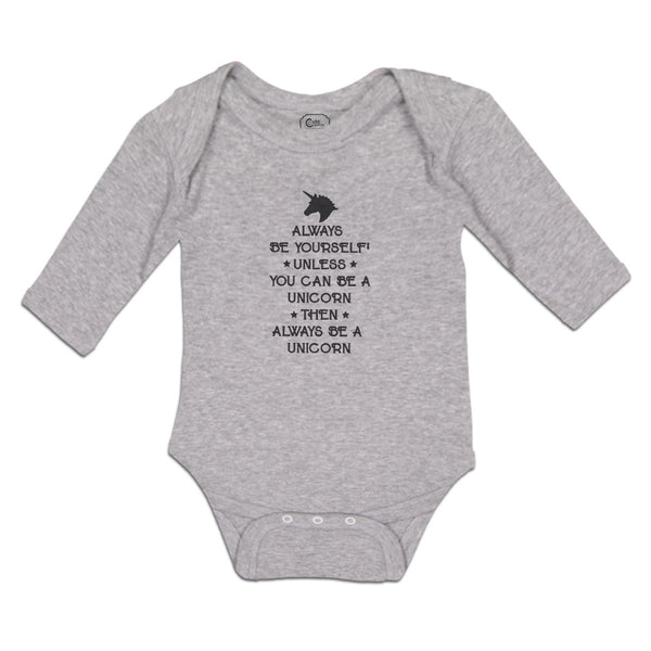 Long Sleeve Bodysuit Baby Always Yourself Unless You Can Unicorn Then Cotton - Cute Rascals