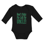Long Sleeve Bodysuit Baby Don'T Make Me Call My Uncle! Boy & Girl Clothes Cotton - Cute Rascals