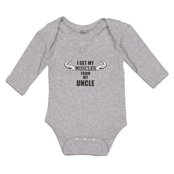 Long Sleeve Bodysuit Baby I Get My Muscles from My Uncle Boy & Girl Clothes