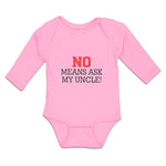 Long Sleeve Bodysuit Baby No Means Ask My Uncle! Boy & Girl Clothes Cotton